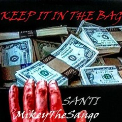 Keep It In The Bag (Feat MikeyTheSango)