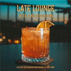 Late Lounge Live on TTNS 11Jul24