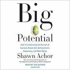 [Free] EBOOK 💑 Big Potential: How Transforming the Pursuit of Success Raises Our Ach