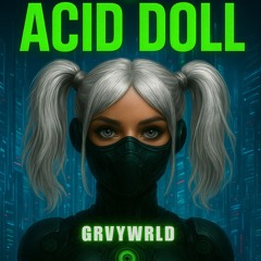 [FREE DL] GRVYWRLD - ACID DOLL