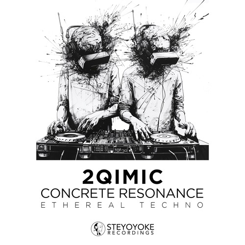 2Qimic - Concrete Resonance: Ethereal Techno [SYYK127MIX] | Steyoyoke