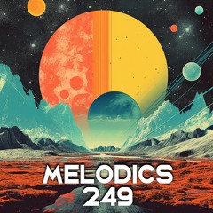 Melodics 249 with Live Mix from Raskal