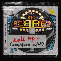 Kid Perreo - Roll Up Sonidero Edit