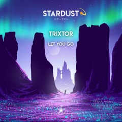 Trixtor - Let You Go