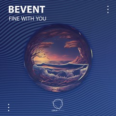 Bevent - Fine With You (LIZPLAY RECORDS)