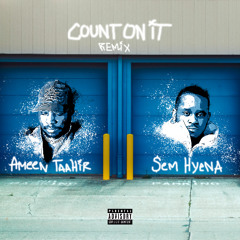 Count On It (Remix) [feat. Sem Hyena]