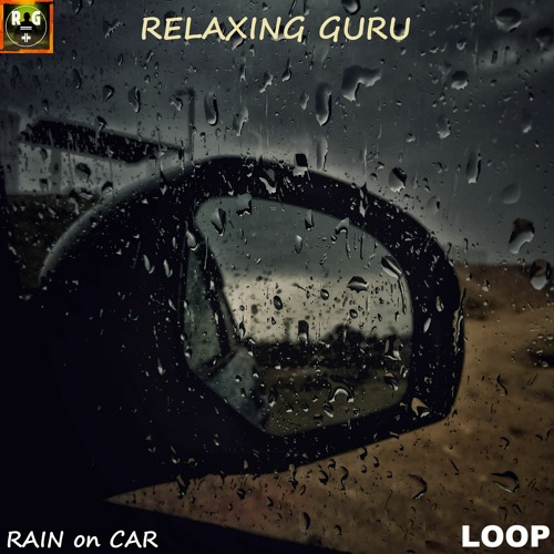 RAIN on CAR - Rain Sounds for Sleep, Study, Relax - LOOP