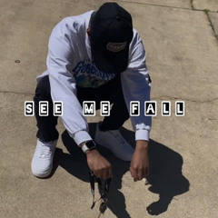 See Me Fall (prod. @valious & @sneezii)