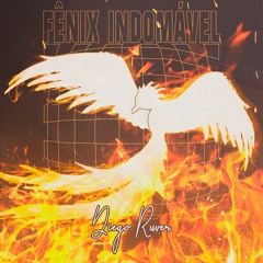 Diego Ruver - Fenix Indomavel