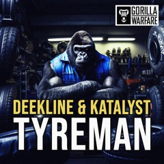 Deekline & Katalyst  - Tyreman