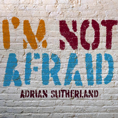 I'm Not Afraid