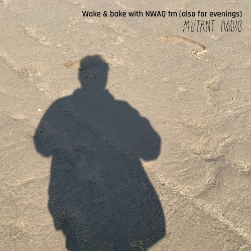 Wake & bake with NWAQ fm (also for evenings) [09.09.25]