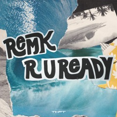 REMK - R U READY! (THFT FLIP)