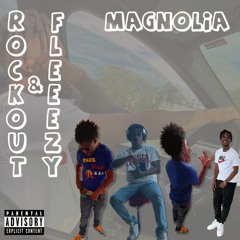 Magnolia Ft. Fleeezy