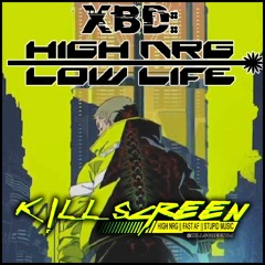 XBD - HIGH NRG ; LOW LIFE