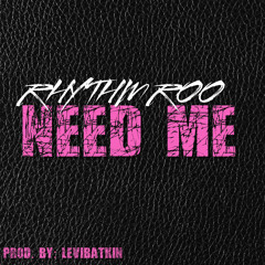 Need Me (Prod. Levi Batkin)