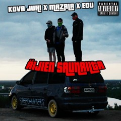 Kova Juhi X Mazala X Edu - Äijien Saunailta (Demo)