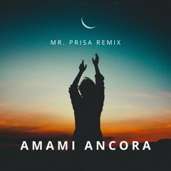 Amami Ancora (Mr. Prisa Remix)