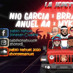 La Jepetta - Nio Garcia X Brray X Juanka X Anuel AA X Myke Towers - Pablo Nahuel 2020 Ft Shony Dj