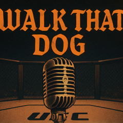 WALK THAT 🐩