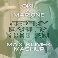Oki x Mar'One - Jeremy Pasilda Sochan (Max Klimek Mashup) [Original Key in Free Download]