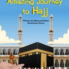 GET [KINDLE PDF EBOOK EPUB] Ant's Amazing Journey to Hajj by  Mahmoud Elzein &  Surya Ali Zaidan �