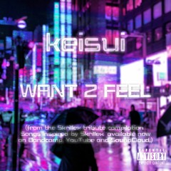 WANT 2 FEEL