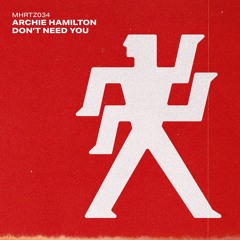 Archie Hamilton - Don't Need You (Original Mix)