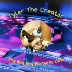 Tyler The Creator - Ring Ring Ring (DJ Darko Edit)  Free Download