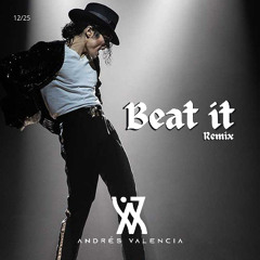 Beat It - (Andrés Valencia - Remix)