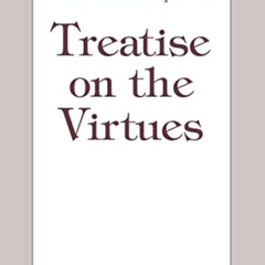 [Access] KINDLE 📪 Treatise On the Virtues by  St. Thomas Aquinas &  John A. Oesterle