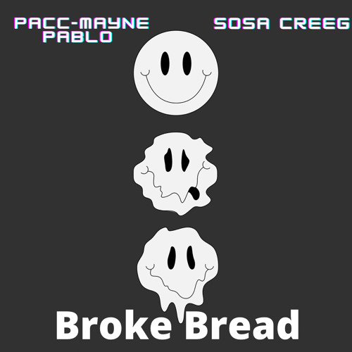 BROKE BREAD(ft.CRIIS $O$A