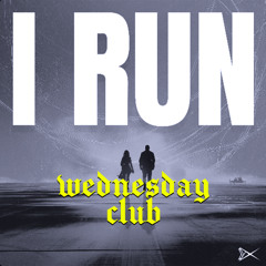 BONNIE X CLYDE - I Run (Wednesday Club Remix)