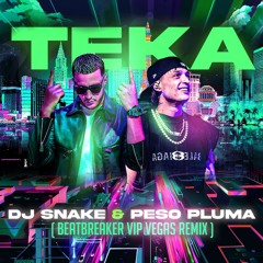 DJ Snake & Peso Pluma - TEKA (BeatBreaker VIP Remix) Patreon Version