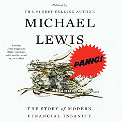 download KINDLE 🧡 Panic!: The Story of Modern Financial Insanity by  Michael Lewis,B