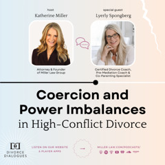 Coercion and Power Imbalances in High-Conflict Divorce - with Lyerly Spongberg