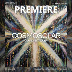 Cosmosolar - Clang & Talk (Original Mix)