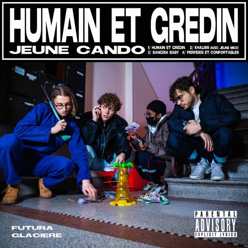 Stream FUTURA GLACIERE | Listen to HUMAIN ET GREDIN - Jeune Cando playlist  online for free on SoundCloud