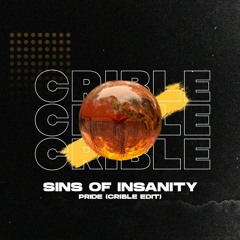 Sins Of Insanity - Pride (Crible Edit) [FREEDL]