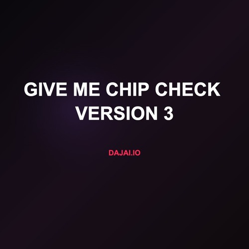 Give Me Chip Check  Version 3
