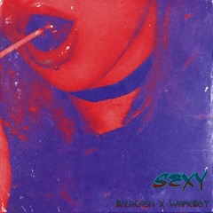BalaCash x WapieBoY - Sexy 🍃