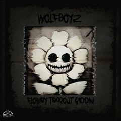 WolfBoyz - Flowey Tearout Riddim🌻🌼 (FREE DL)