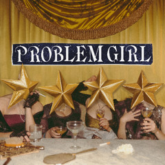 Problem Girl