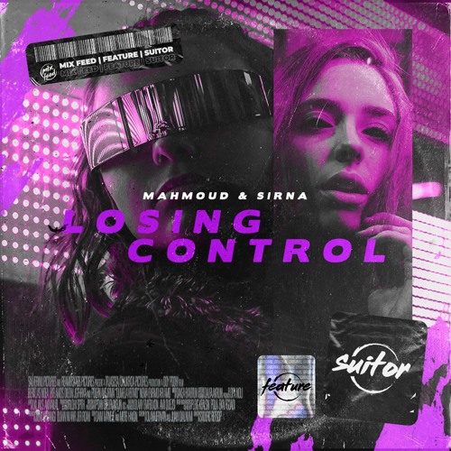 Mahmoud & SIRNA - Losing Control  [ FREE DOWNLOAD ]
