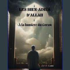 [PDF READ ONLINE] 🌟 Les bien-aimés d'Allah: A la lumière du Coran (French Edition) Pdf Ebook