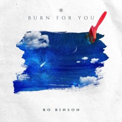RO BINSON - Burn for you