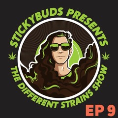 The Different Strains Show (EP9)