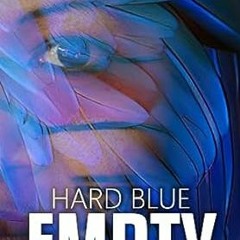[View] EBOOK EPUB KINDLE PDF Hard Blue Empty by Dwight Holing (Author)