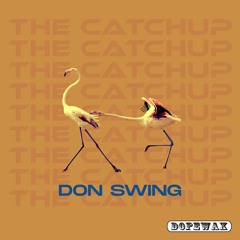 Don Swing - The Catchup (Edit) [Dopewax Records]