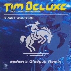 [FREE DOWNLOAD] It Won't Do (sadact's Giddyup Extended Remix)